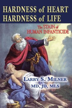 portada Hardness of Heart, Hardness of Life: the Stain of Human Infanticide (in English)