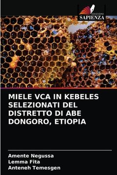 portada Miele Vca in Kebeles Selezionati del Distretto Di Abe Dongoro, Etiopia (en Italiano)