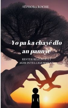 portada Yo pa ka chayé dlo an pannyé: Rester réaliste et agir intelligemment (en Francés)