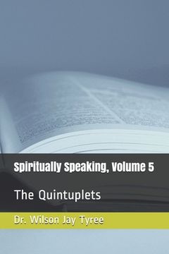 portada Spiritually Speaking, Volume 5: The Quintuplets (en Inglés)