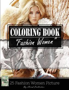 portada Fashion Woman Sketch Gray Scale Photo Adult Coloring Book, Mind Relaxation Stress Relief: Just added color to release your stress and power brain and (en Inglés)