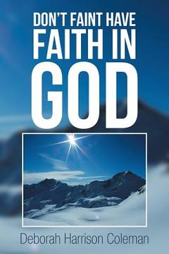 portada Don't Faint Have Faith in God (in English)