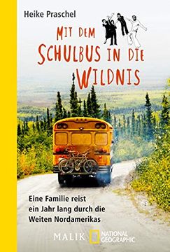portada Mit dem Schulbus in die Wildnis: Eine Familie Reist ein Jahr Lang Durch die Weiten Nordamerikas (en Alemán)