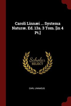 portada Caroli Linnæi ... Systema Naturæ. Ed. 13a. 3 Tom. [in 4 Pt.]