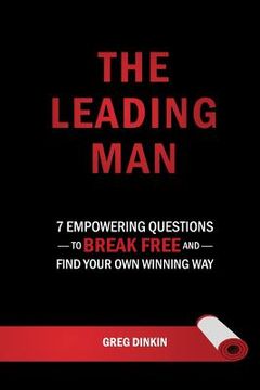 portada The Leading Man: 7 Empowering Questions to Break Free and Find Your Own Winning Way (in English)