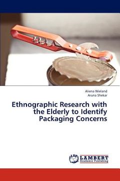 portada ethnographic research with the elderly to identify packaging concerns (in English)