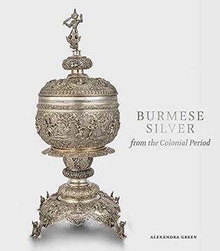 portada Burmese Silver from the Colonial Period