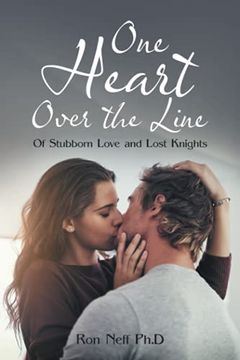portada One Heart Over the Line: Of Stubborn Love and Lost Knights (in English)