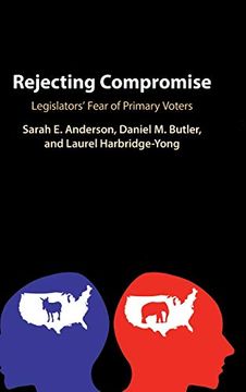 portada Rejecting Compromise: Legislators' Fear of Primary Voters (en Inglés)