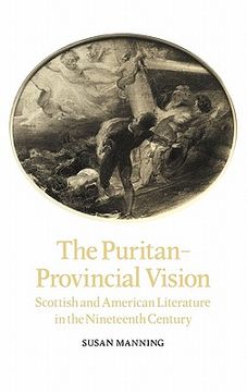 portada The Puritan-Provincial Vision Hardback: Scottish and American Literature in the Nineteenth Century (Cambridge Studies in American Literature and Culture) (in English)