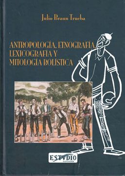 portada Antropología, Etnografía, Lexicografía y Mitología Bolística