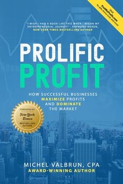 portada Prolific Profit: How Successful Businesses Maximize Profits and Dominate the Market (in English)