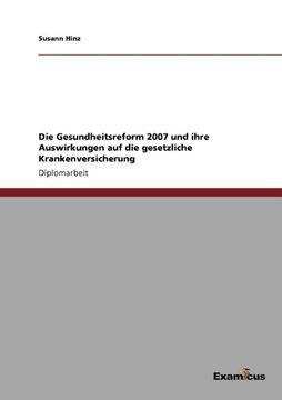 portada Die Gesundheitsreform 2007 und ihre Auswirkungen auf die gesetzliche Krankenversicherung (German Edition)