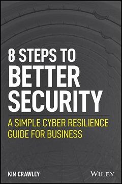 portada Better Security in 8 Easy Steps: A Simple Cyber Resilience Guide for Business (en Inglés)