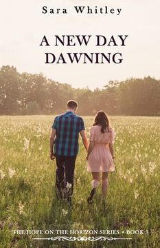 portada A New Day Dawning: An Inspirational, Pro-Life, Christian Fiction Series that will fill you with hope (en Inglés)