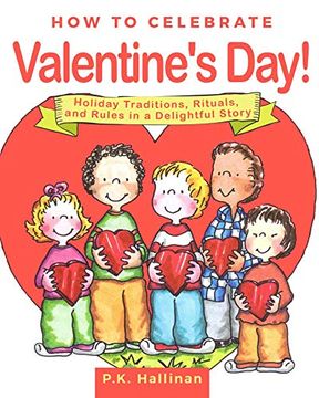 portada How to Celebrate Valentine's Day! Holiday Traditions, Rituals, and Rules in a Delightful Story (in English)