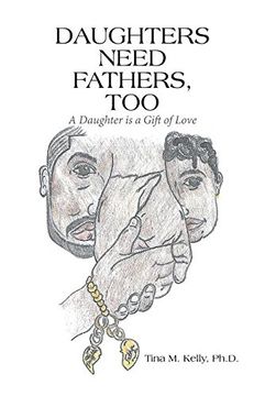 portada Daughters Need Fathers, Too: A Daughter is a Gift of Love