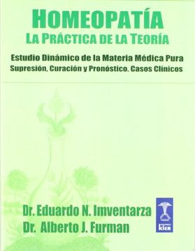 portada Homeopatia: La Practica de la Teoria: Estudio Dinamico de la Mate ria Medica Pura: Supresion, Curacion y Pronostico: Casos Clinicos (in Spanish)