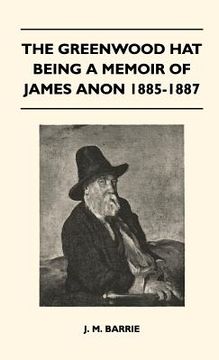 portada the greenwood hat being a memoir of james anon 1885-1887