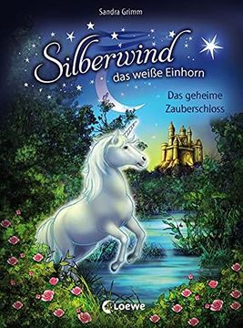 portada Silberwind, das Weiße Einhorn - das Geheime Zauberschloss (en Alemán)