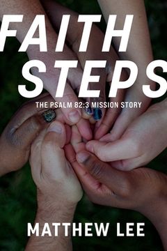 portada Faith Steps: The Psalm 82:3 Mission Story (in English)