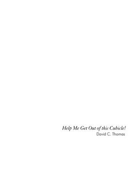 portada Help Me get out of This Cubicle: A simple plea and then doing something about it