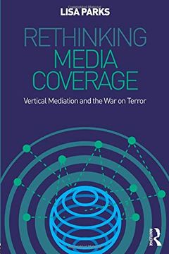 portada Rethinking Media Coverage: Vertical Mediation and the war on Terror (en Inglés)