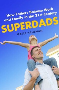 portada Superdads: How Fathers Balance Work and Family in the 21St Century 