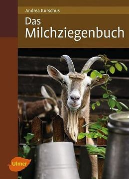 portada Das Milchziegenbuch: Vom Hofbau bis zum Käsen (en Alemán)