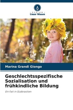 portada Geschlechtsspezifische Sozialisation und frühkindliche Bildung (en Alemán)