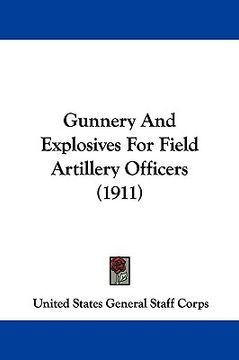 portada gunnery and explosives for field artillery officers (1911) (en Inglés)