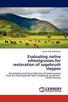 portada evaluating native wheatgrasses for restoration of sagebrush steppes (en Inglés)