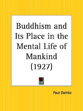 portada buddhism and its place in the mental life of mankind (en Inglés)