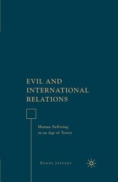 portada Evil and International Relations: Human Suffering in an Age of Terror (in English)