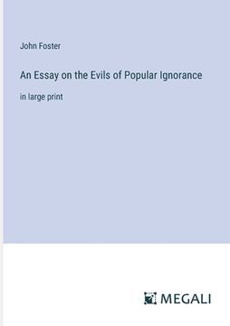 portada An Essay on the Evils of Popular Ignorance: in large print (in English)