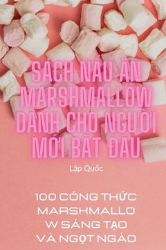 portada Sách NẤu Ăn Marshmallow Dành Cho NgƯỜi MỚi BẮt ĐẦu