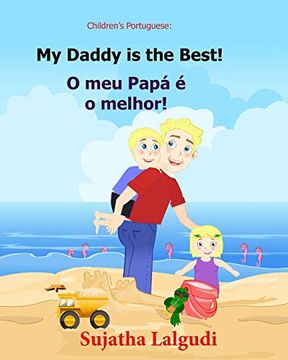 portada Children'S Book Portuguese: My dad is the Best. O meu Papá é o Melhor: Um Livro Ilustrado Para Criancas English Portuguese Picture Portuguese Books for Children: Para Crianc As (in Portuguese)
