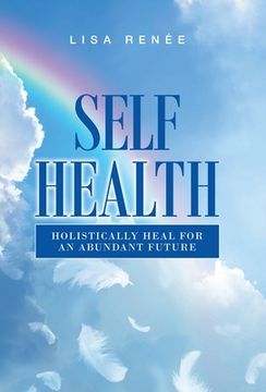 portada Self Health: Holistically Heal for an Abundant Future (in English)