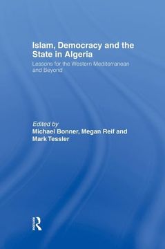 portada Islam, Democracy and the State in Algeria: Lessons for the Western Mediterranean and Beyond (en Inglés)
