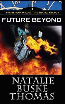 portada Future Beyond: The Serena Wilcox Time Travel Trilogy Book 3 (The Serena Wilcox Mysteries) (Volume 9)