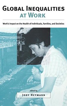 portada Global Inequalities at Work: Work's Impact on the Health of Individuals, Families, and Societies (en Inglés)