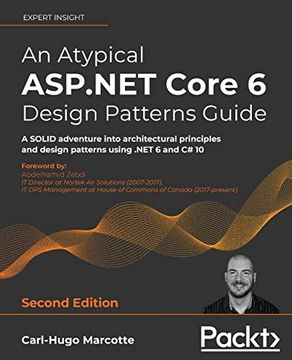 portada An Atypical Asp. Net Core 6 Design Patterns Guide: A Solid Adventure Into Architectural Principles and Design Patterns Using. Net 6 and c# 10, 2nd Edition (en Inglés)