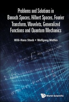 portada Problems and Solutions in Banach Spaces, Hilbert Spaces, Fourier Transform, Wavelets, Generalized Functions and Quantum Mechanics (en Inglés)