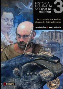 portada Historia Ilustrada de Euskal Herria Iii: De la Conquista de Ameri ca al Ocaso del Antiguo Regimen (in Spanish)