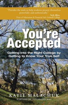 portada You're Accepted: Getting Into the Right College by Getting to Know Your True Self (en Inglés)
