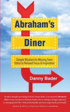 portada Abraham's Diner: Simple Wisdom for Moving from Stress to Relaxed Focus & Inspiration (en Inglés)