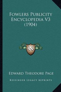 portada fowlers publicity encyclopedia v3 (1904) (en Inglés)