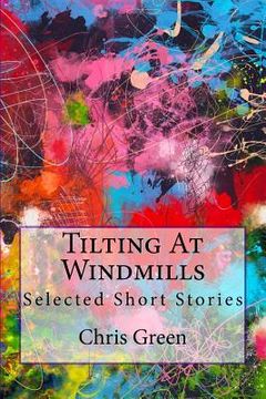 portada Tilting At Windmills: Selected Short Stories (in English)