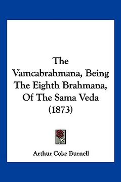 portada the vamcabrahmana, being the eighth brahmana, of the sama veda (1873) (en Inglés)