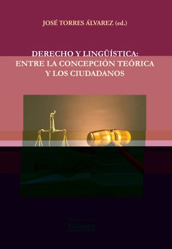 portada Derecho y Lingüística: Entre la Concepción Teórica y los Ciudadanos: 92 (Estudios Jurídicos, 92) (in Spanish)